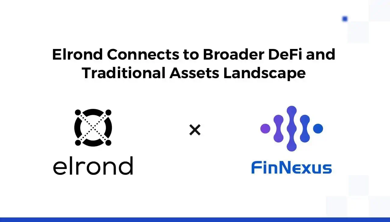 Elrond Connects to Broader DeFi and Traditional Assets Landscape Via Finnexus