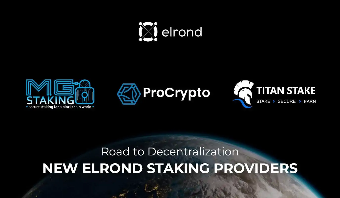 Road To Decentralization: MGStaking, ProCrypto, And Titan Stake Join Elrond As Staking Providers