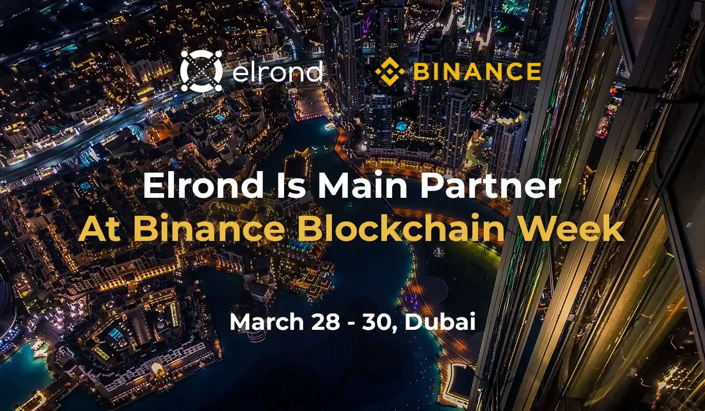 Elrond Is Main Partner At Binance Blockchain Week Dubai 2022