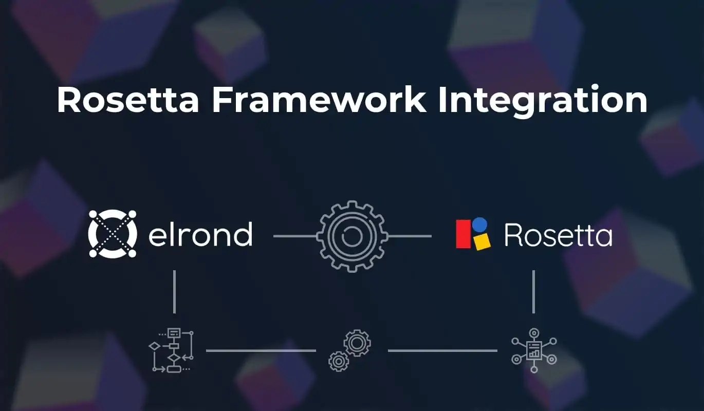 Elrond Adds The Rosetta API Framework Developed By Coinbase To Accelerate Protocol Development And Ecosystem Growth