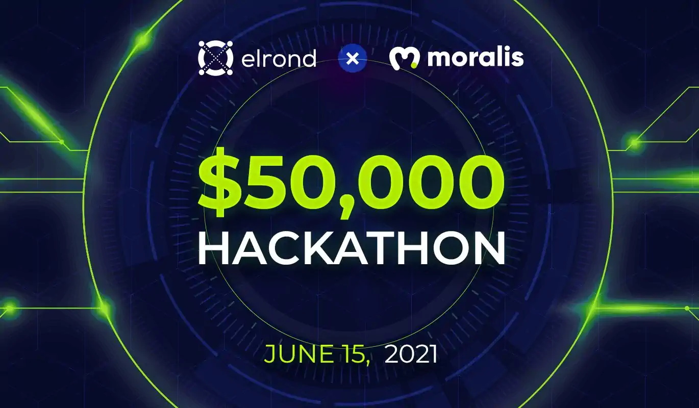 It’s Time To Build: Elrond At The $50,000 Moralis Hackathon