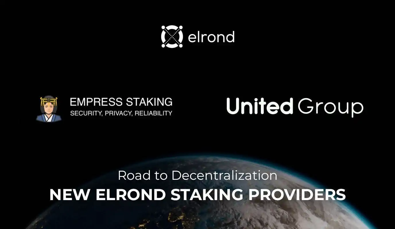 Road To Decentralization: Empress Staking And United Group Become Verified Elrond Network Staking Providers