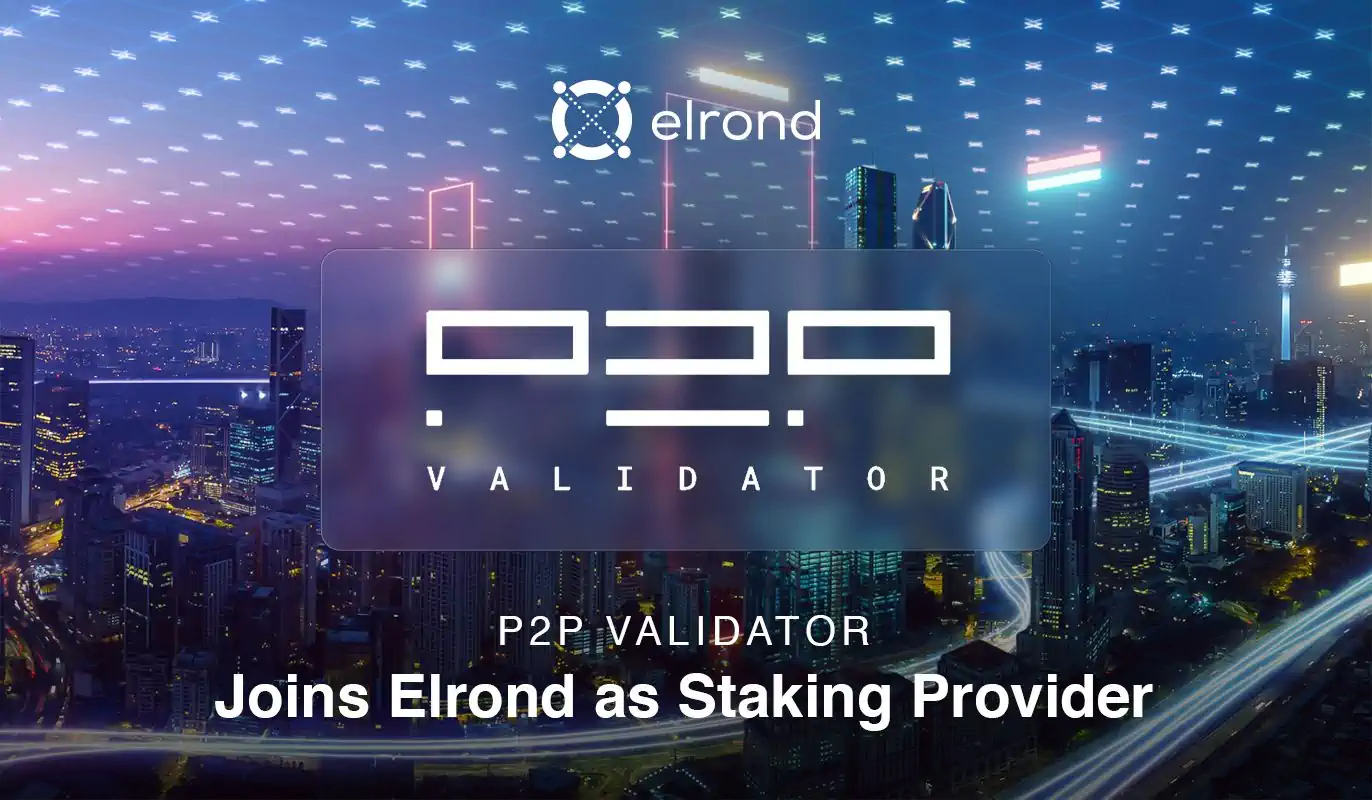 PoS Pioneers P2P Validator Joins Elrond Network As Staking Provider