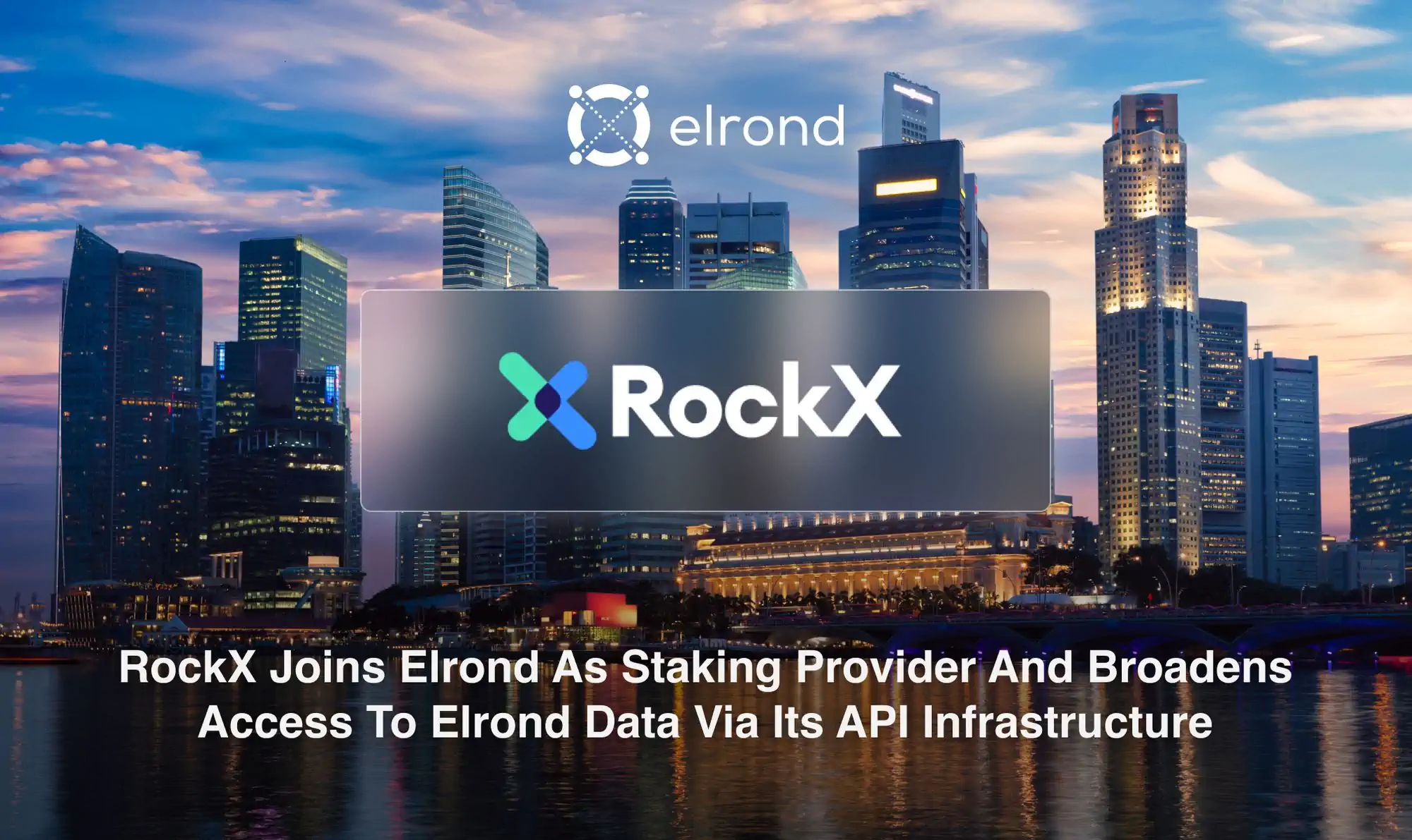 RockX Joins Elrond As Staking Provider And Broadens Access To Elrond Data Via Its API Infrastructure