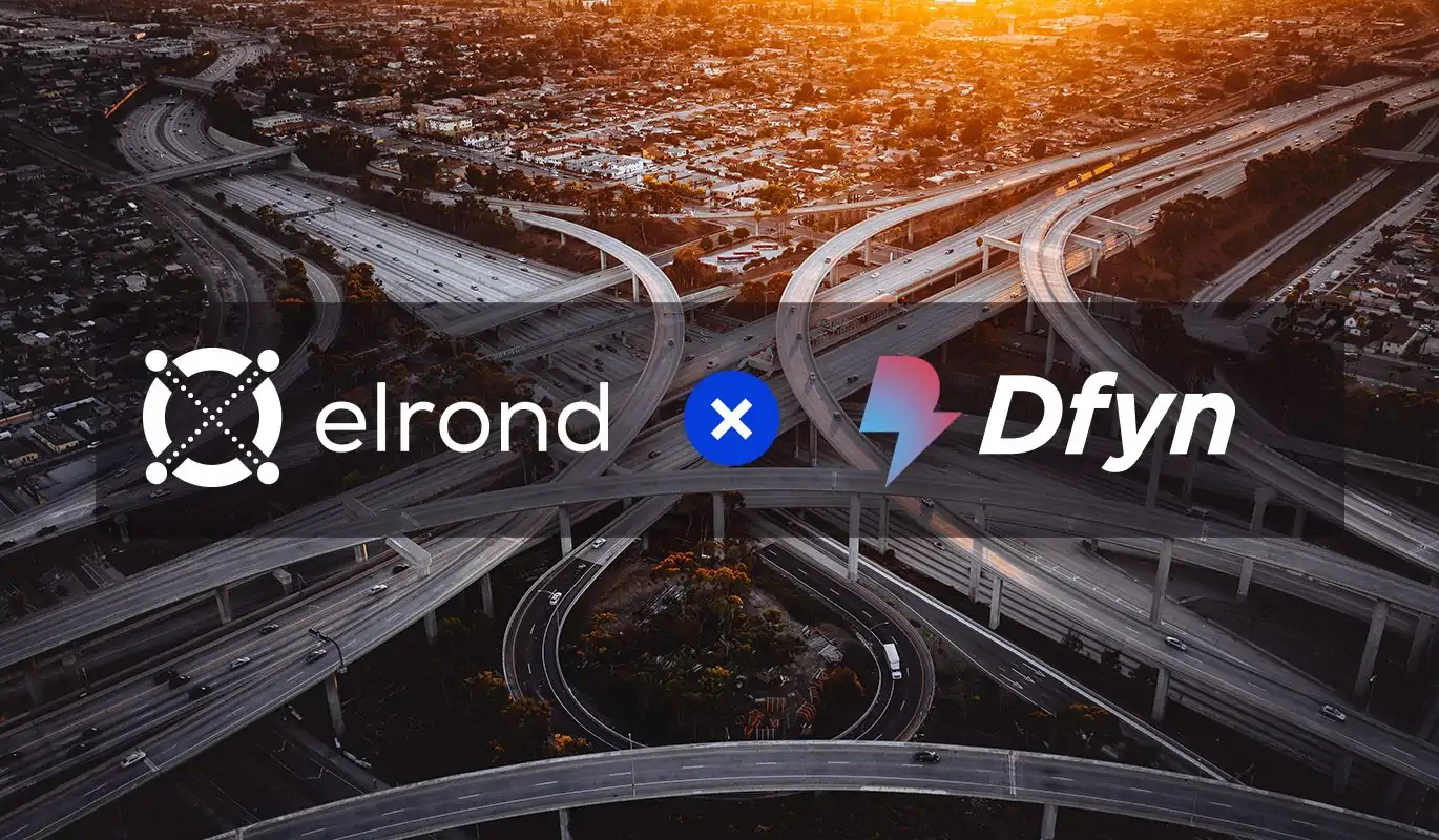 Interoperable Opportunities: Elrond Assets Will Become Available In the Multi-Chain AMM DEX Dfyn