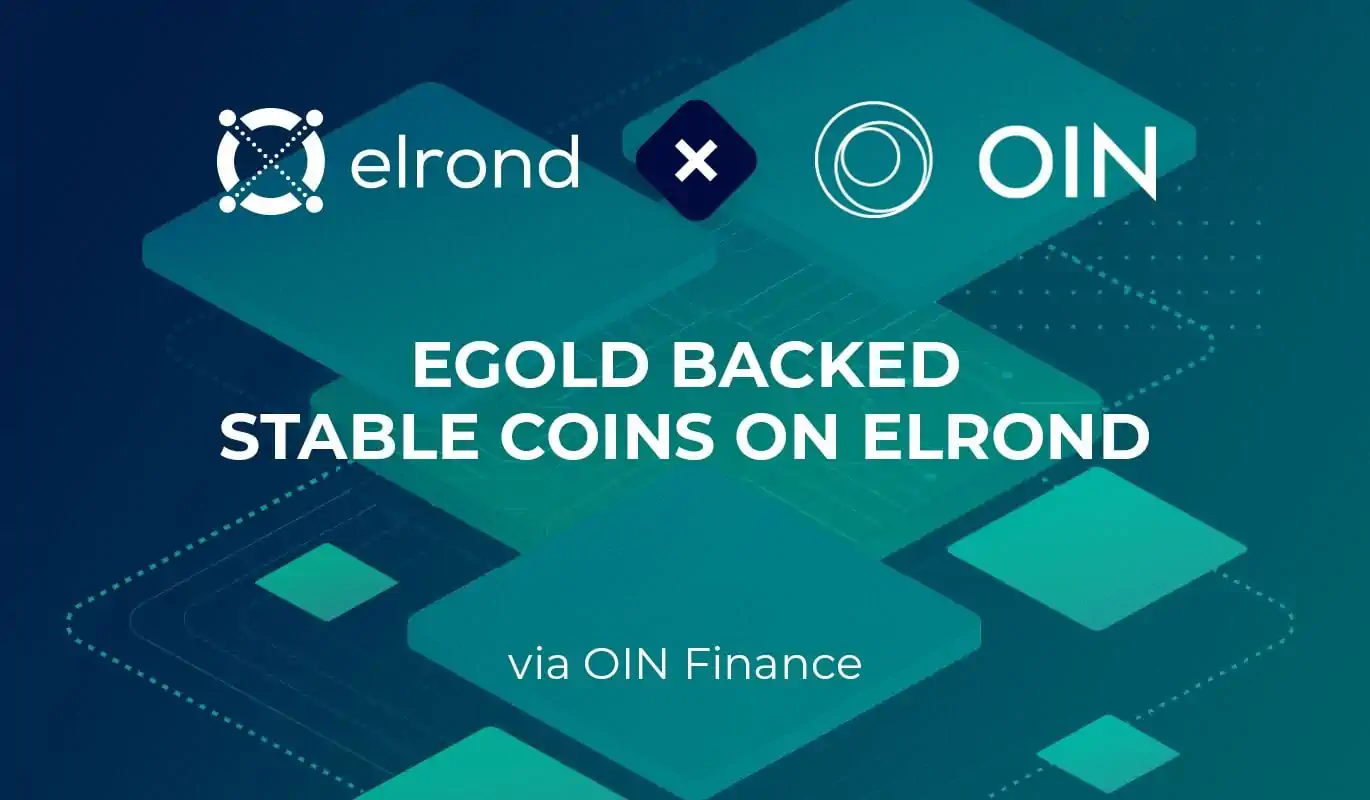 eGold Backed Stable Coins Come To The Elrond Network Via OIN Finance