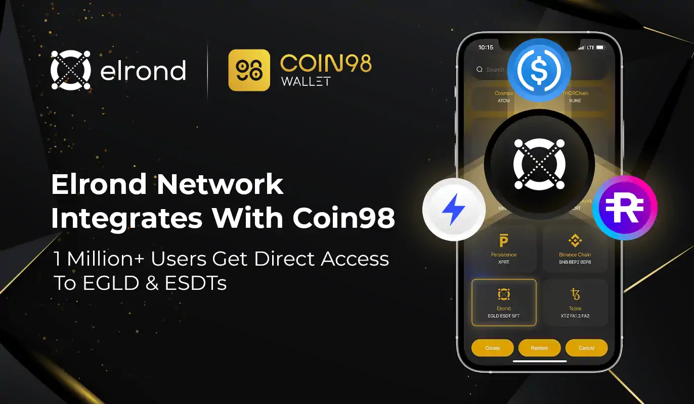 1M+ Users Get Access to EGLD & ESDTs via Coin98 DeFi App Integration