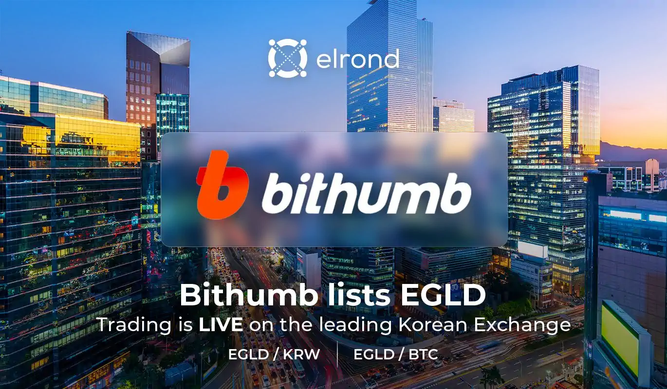 EGLD Has Been Listed By Leading Korean Exchange Bithumb. Trading LIVE!