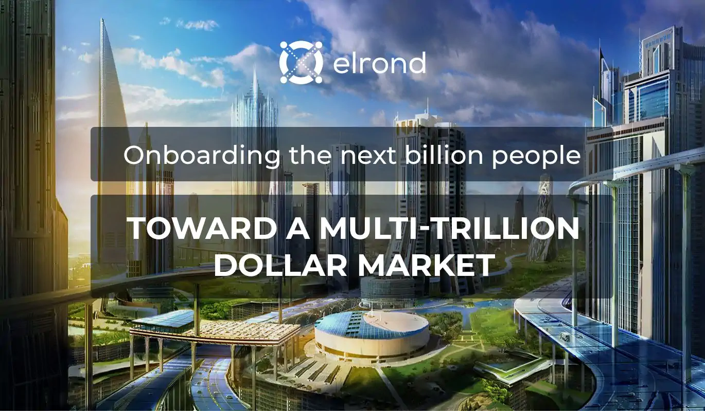 Onboarding The Next Billion People, Toward A Multi-Trillion Dollar Market