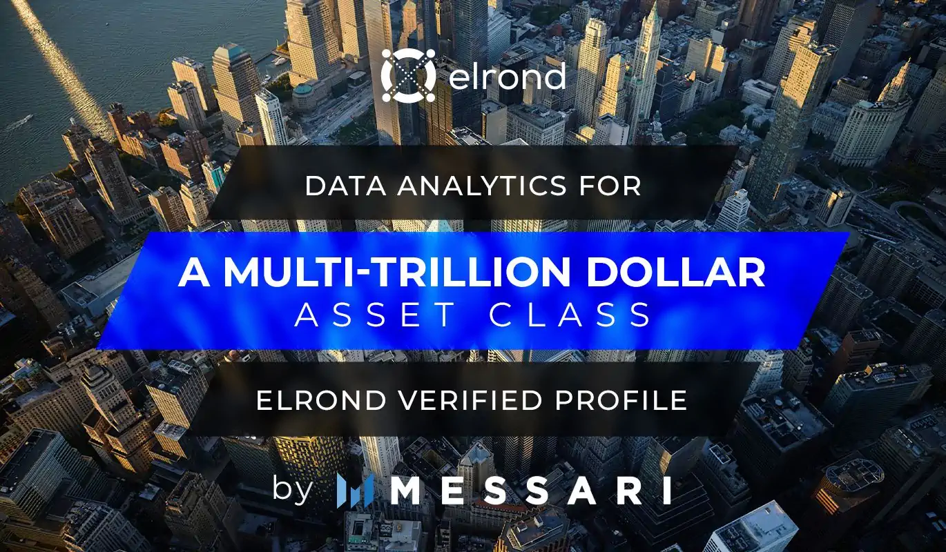 Data Analytics For A Multi-Trillion Dollar Asset Class: Elrond Verified Profile Connected To Messari Registry