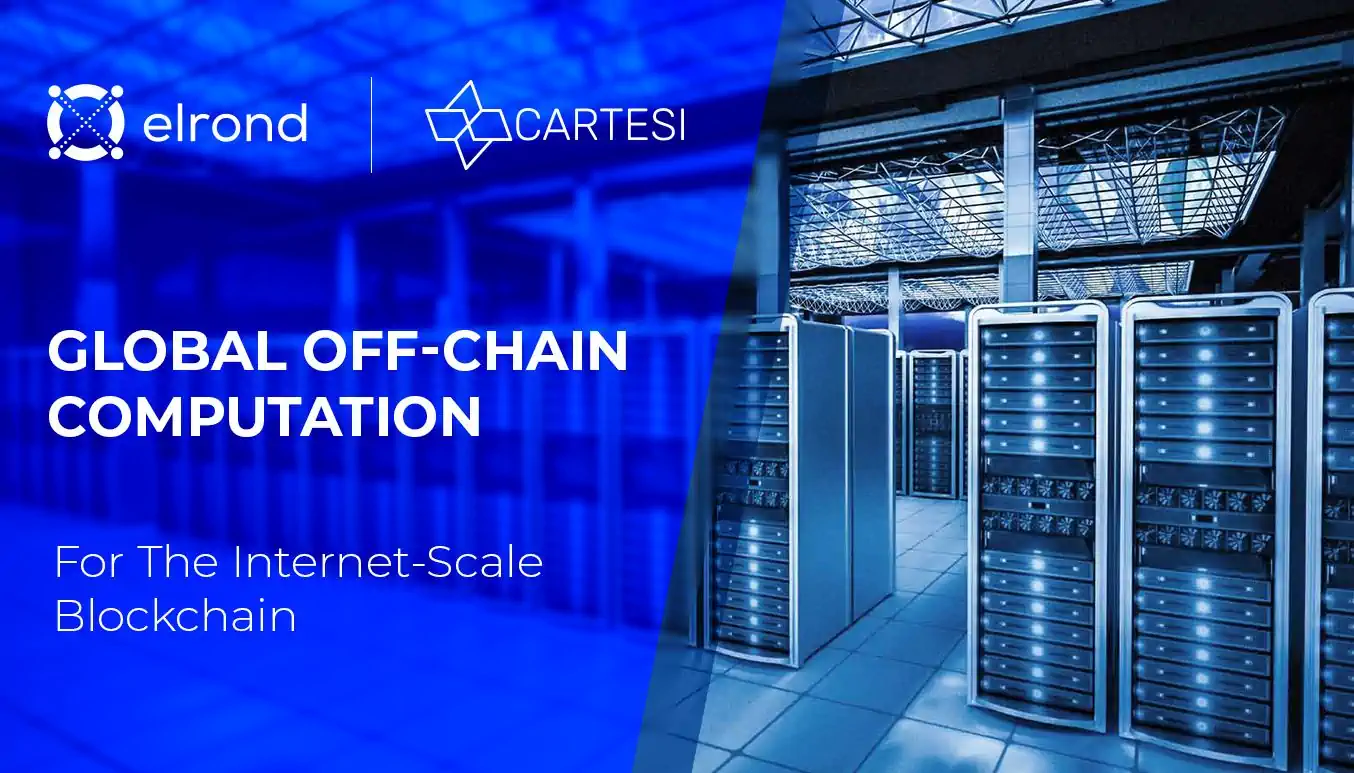The World’s Fastest VM Meets The World’s Prevailing OS: Massive Off-Chain Computation Via Cartesi Smart Contracts For The Elrond Mainnet