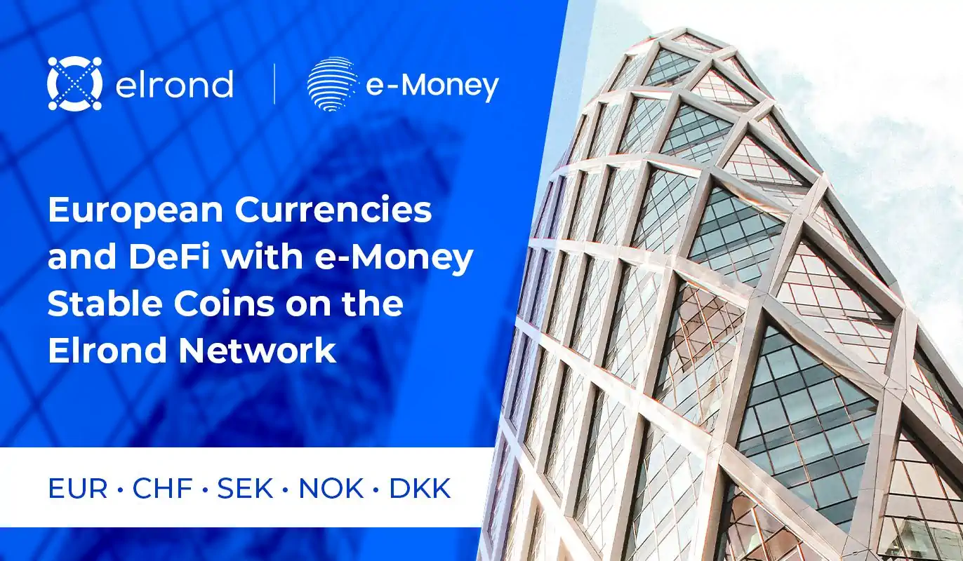 European Currencies And DeFi With e-Money Stablecoins Come On The Elrond Network