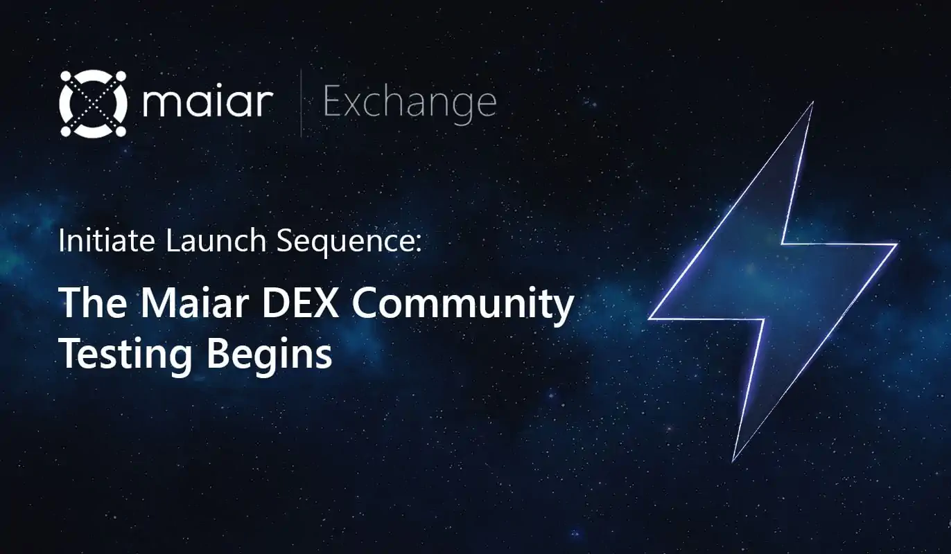 Initiate Launch Sequence: The Maiar DEX Community Testing begins