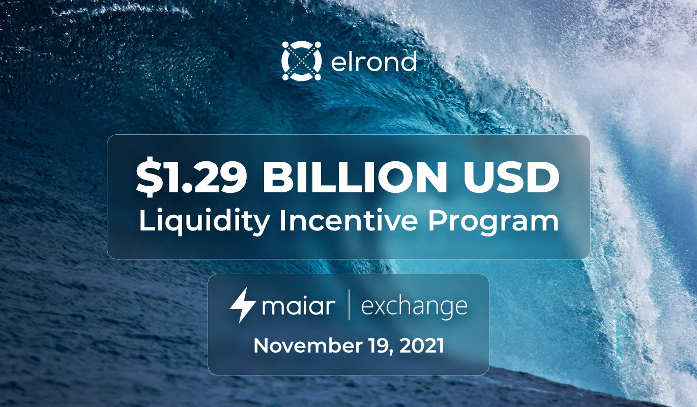 Announcing The $1.29 Billion USD Maiar DEX Liquidity Incentive Program