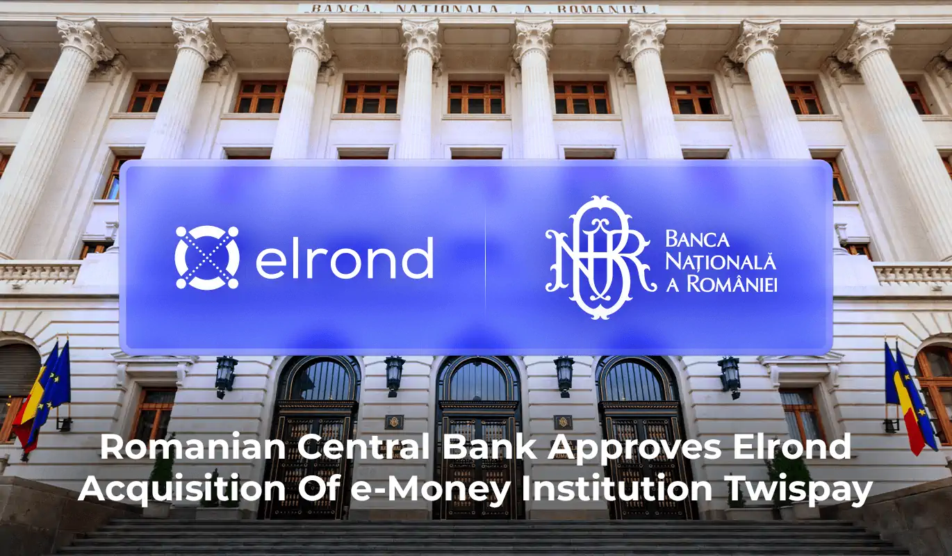 Romanian Central Bank Approves Elrond Acquisition of EMI Institution Twispay