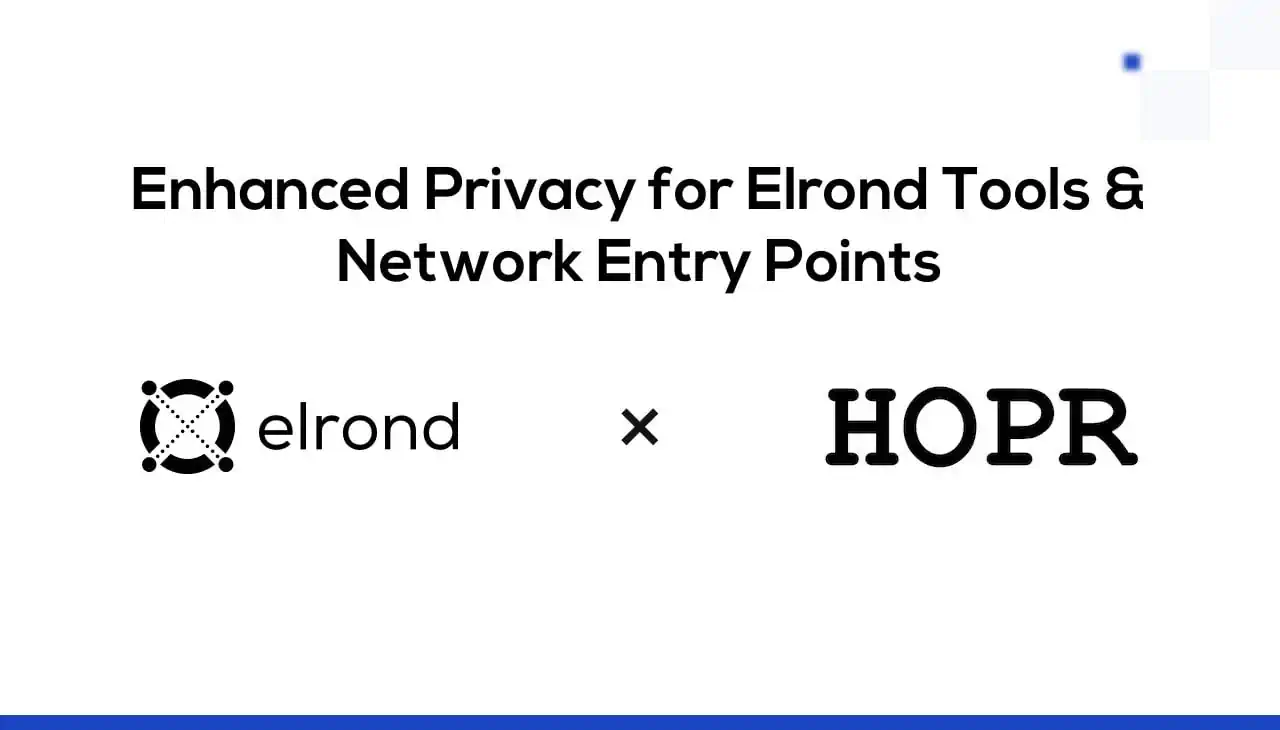 Enhanced Privacy for Elrond Tools & Network Entry Points via HOPR Layer-0 Network