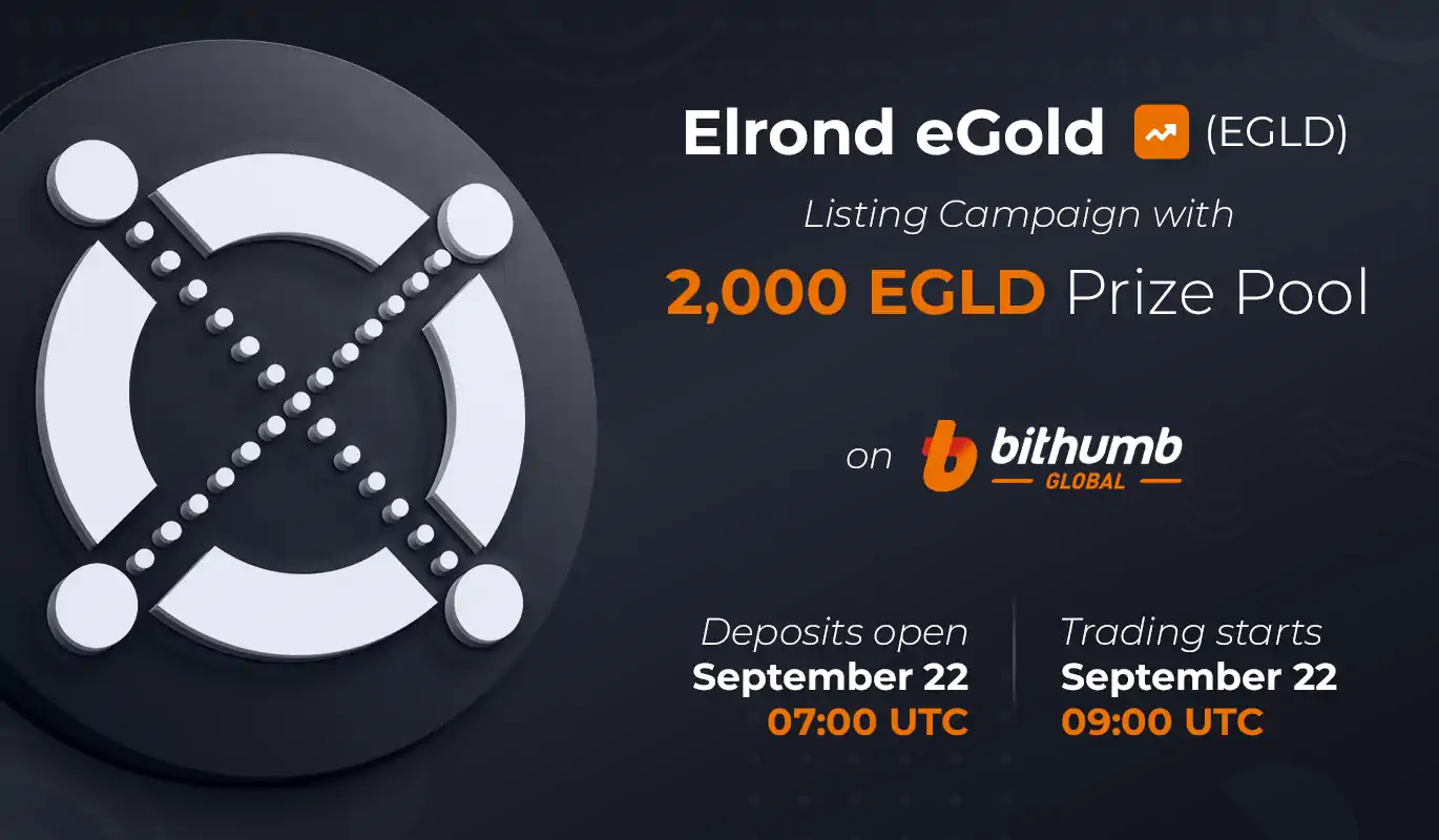 EGLD listing on Bithumb Global! Join the 2,000 EGLD campaign and win prizes for deposits, trading & signups