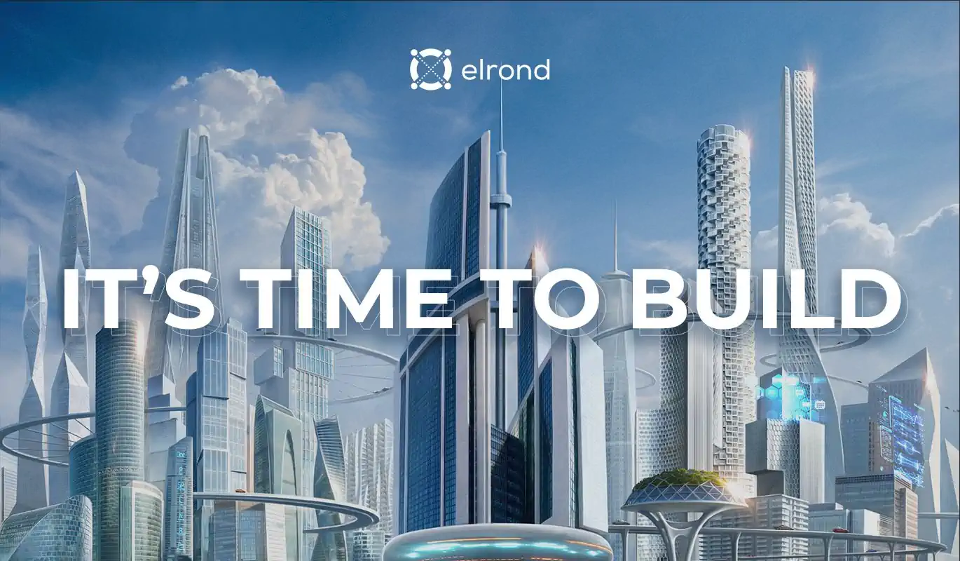 It’s time to build. Introducing the Innovations Of The Elrond Architecture And Our Developer Toolkit