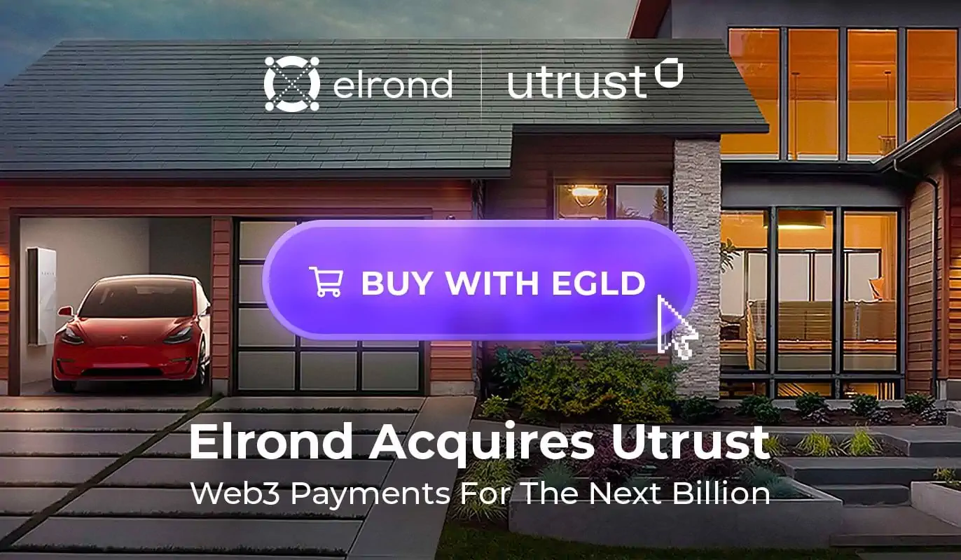 Elrond Bets Big On Web3 Payments In 2022 With The Acquisition Of Leading Crypto Payments Provider Utrust